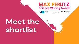 MRC Max Perutz Science Writing Award 2021: Meet the shortlist #MaxP21