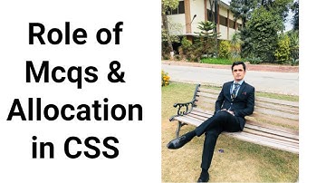 Role of Mcqs in Getting Higher Marks and Allocation in CSS/PMS