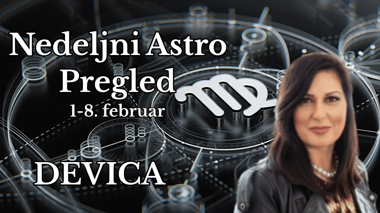 ♍ DEVICA NEDELJNI PREGLED | 1 - 8.  FEBRUAR | SUDBINSKI POMACI