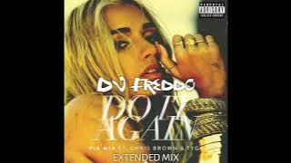 Pia Mia Ft Chris Brown & Tyga - Do It Again (DJ Freddo Extended Mix)