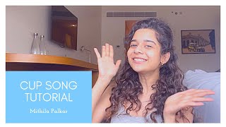 The Cup Song Tutorial | Mithila Palkar