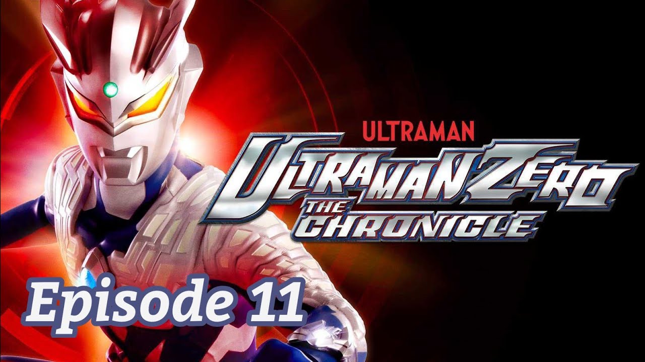 Ultraman Zero: The Chronicle - Episode 11 - YouTube