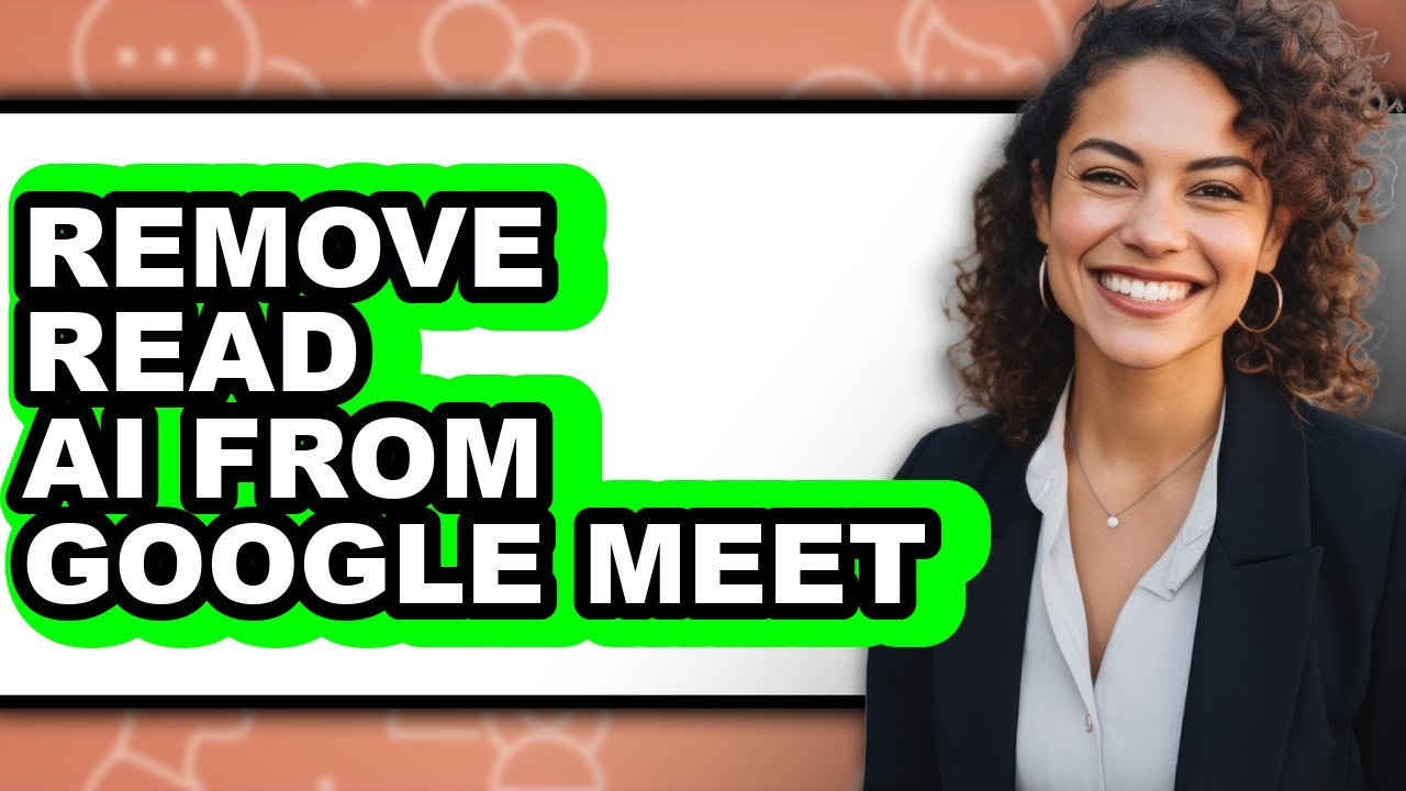 How to Remove Read Ai from Google Meet (easy Method)