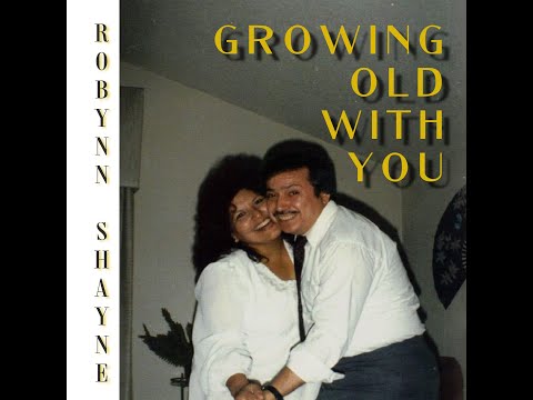 Robynn Shayne - Growing Old With You