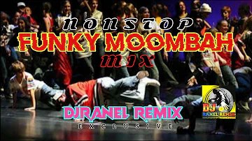 NONSTOP FUNKY MOOMBAH | 100BPM MIX | DJRANEL REMIX