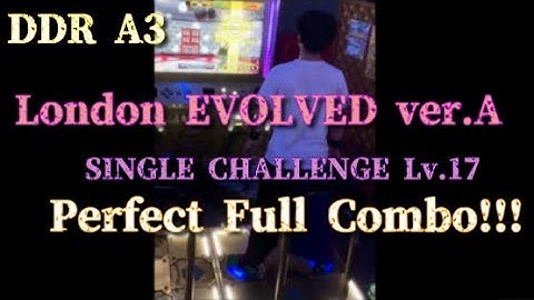 (DDR A3) London EVOLVED ver.A 【SINGLE CHALLENGE Lv.17】 PFC TAKASKE-