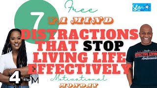 "7 Common Distractions That Hinder  Living Life Effectively" Motivational Monday #FreeYaMind