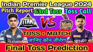 Gujarat Titans vs Kolkata Knight Riders Toss Prediction | Today Toss Prediction | IPL 63rd Match