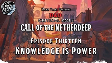 Call of the Netherdeep | Episode 13: Knowledge is Power | Dungeons & Dragons Actual Play
