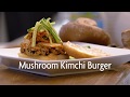 Yummy + Share: Mushroom Kimchi Burger | Plexus Worldwide®
