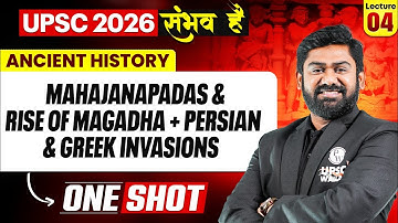 Mahajanpadas & Rise Of Magadha + Persian & Greek Invasions | Complete Ancient History |🔥 | UPSC 2026