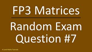 Celebrity FP3 Matrices Random Exam Question #7 Net Worth