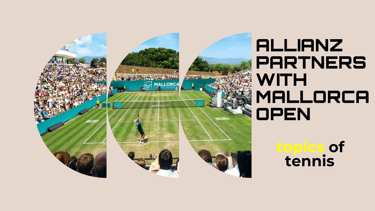 Allianz Joins Forces with the Mallorca Tennis Championships