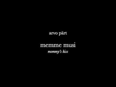Arvo Pärt - Memme musi (Mommy's Kiss), Ivano Zanzarella