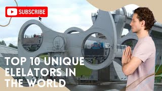 TOP 10 UNIQUE ELEVATORS IN THE WORLD Wealth
