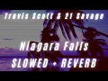 Travis Scott & 21 Savage - Niagara Falls (SLOWED   REVERB)