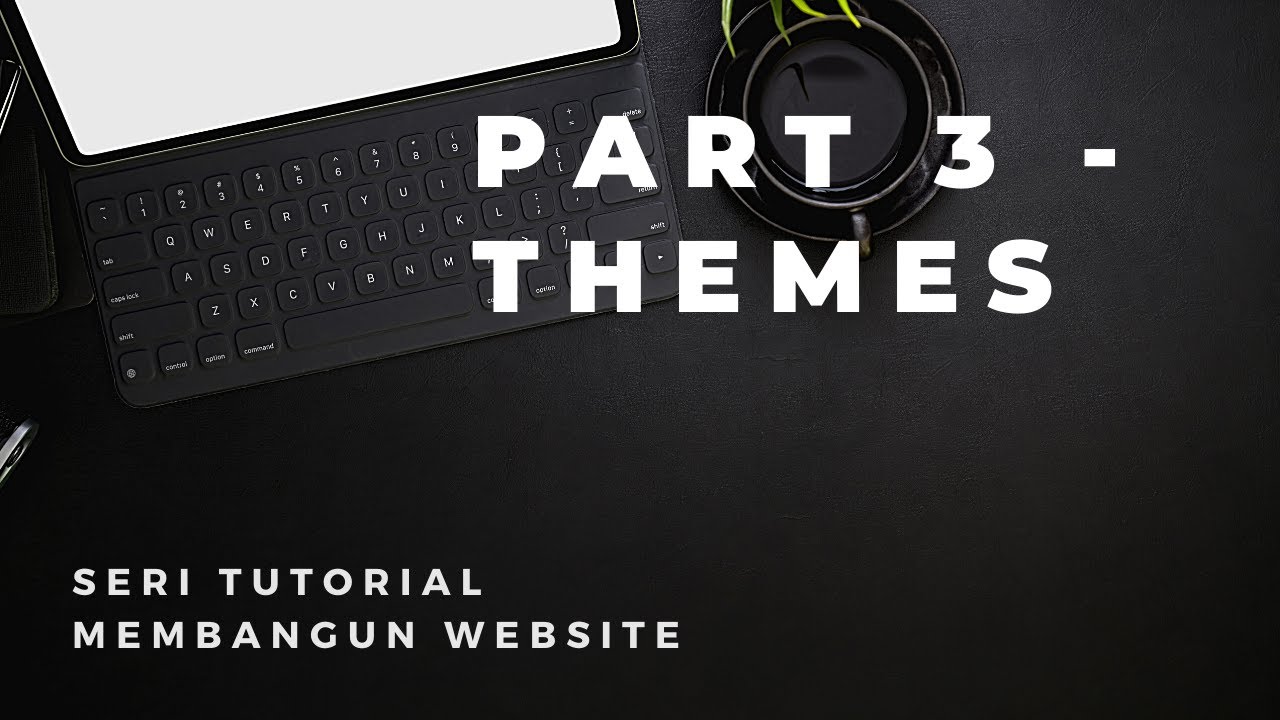 Web development part 3 - Themes wordpress - YouTube