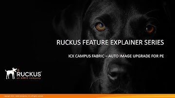 ICX CAMPUS FABRIC – AUTO IMAGE UPGRADE FOR PE