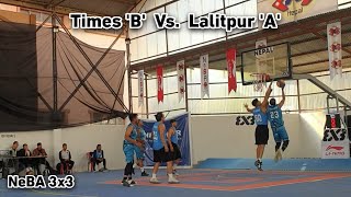 Times 'B' Vs. Lalitpur 'A' | Men's Group Stage | NeBA 3x3 2024