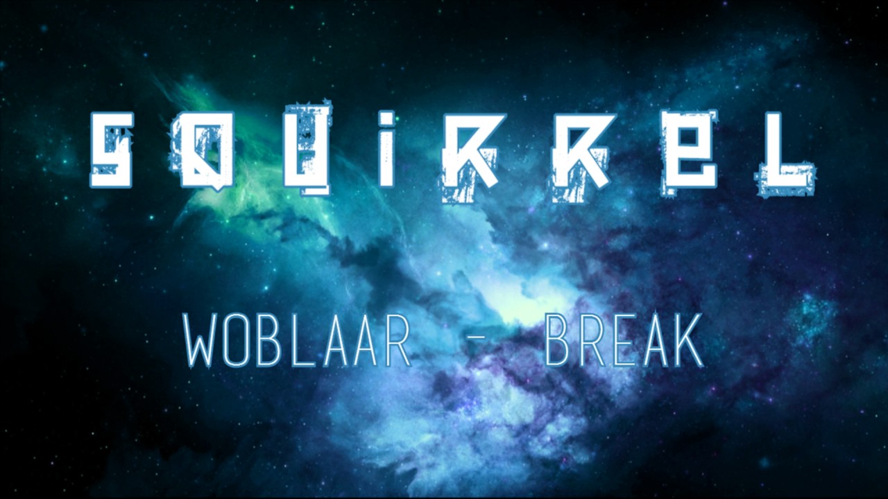 WoblaaR - Break