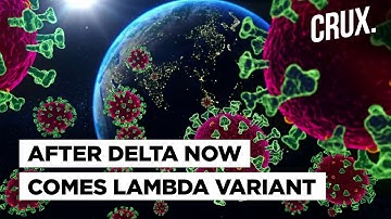 After Delta, Now Lambda Variant of Covid-19 Sparks Fear: Should India Be Worried?