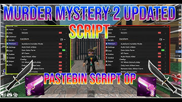 [NEW] Murder Mystery 2 Script GUI / Hack | Auto Farm + Infinite Coins | Kill All | *PASTEBIN 2023*