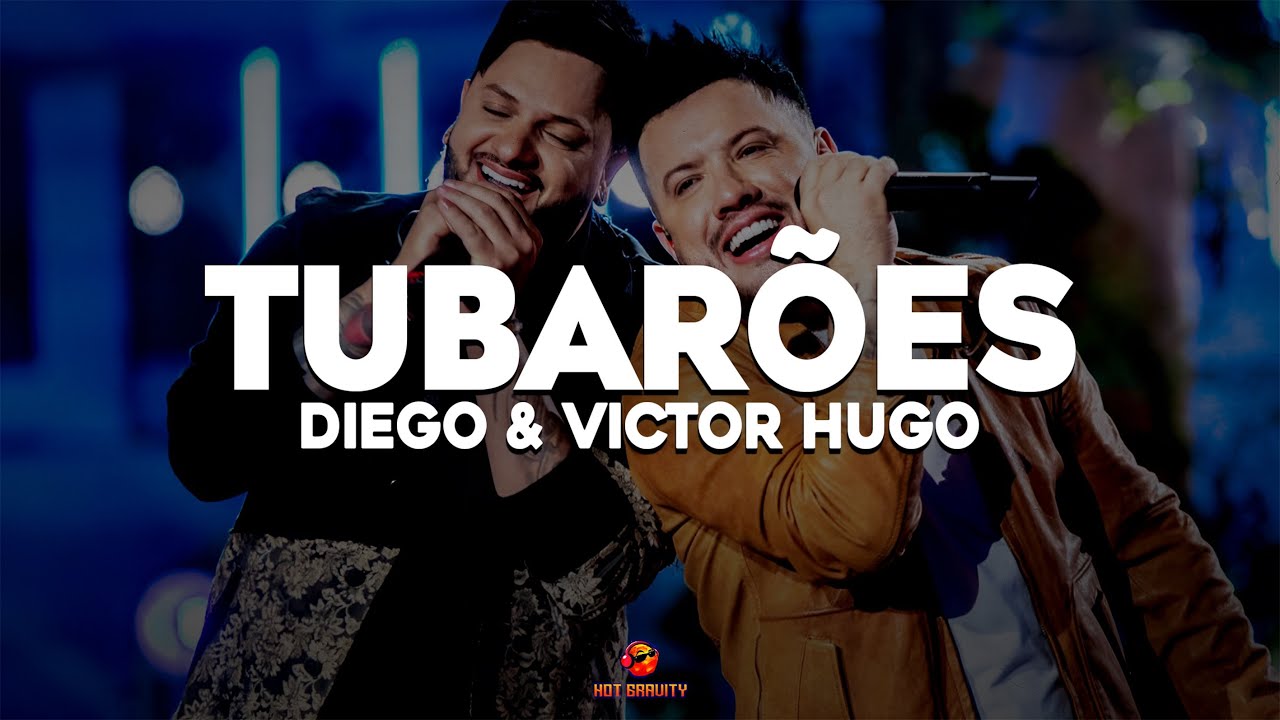 Diego e Victor Hugo - Tubarões (Letra/Lyrics)