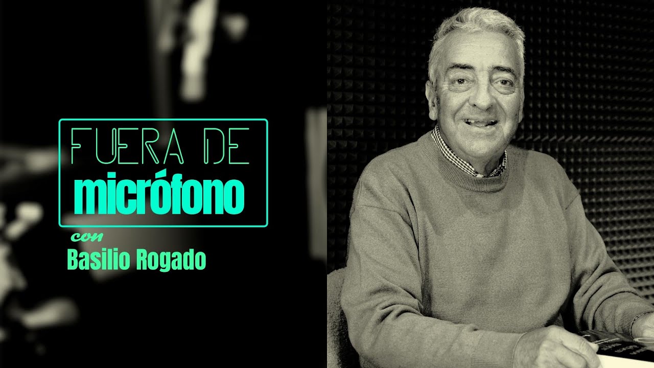 FUERA DE MICRÓFONO | Basilio Rogado