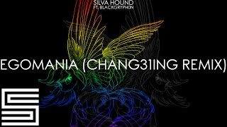 Silva Hound ft. Blackgryph0n - EGOMANIA (Chang31ing Remix)