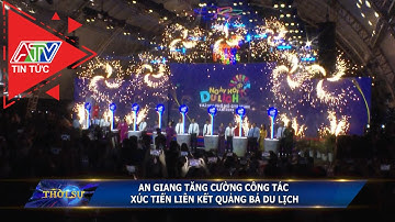 An Giang tăng cường công tác xúc tiến liên kết quảng bá du lịch | ATV Tin tức