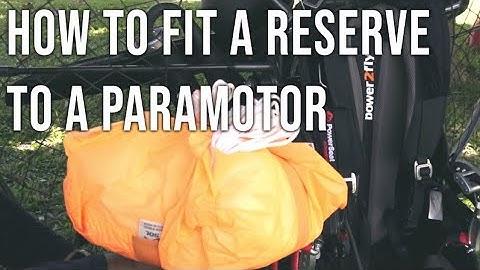 How to fit a reserve to a Paramotor - Top Tips for Paramotoring