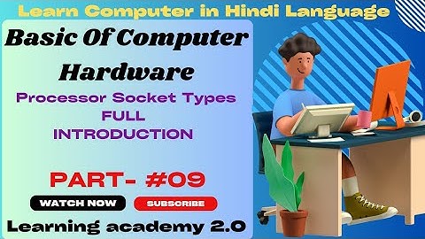 Processor Socket Types Full Introduction/Hardware/Computer Course In Hindi/Learning academy 2.0