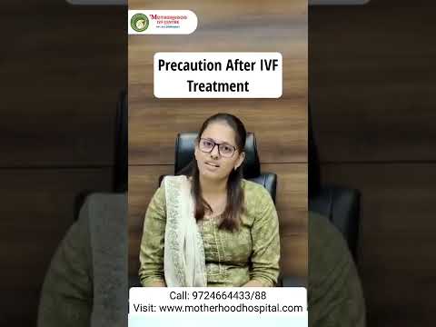 What precautions should be taken after IVF treatment?