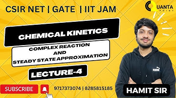 Chemical Kinetics | LECTURE-4 || HAMIT SIR | JAM | CSIR NET | GATE | QUANTA CHEMISTRY CLASSES