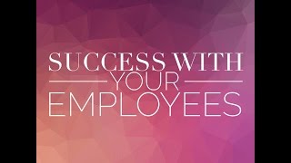 Success with Employees: Being Specific with Expectations