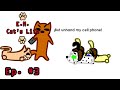 E.M. Cat's Life: "¡But unhand my Cell Phone!" (Ep. #3)