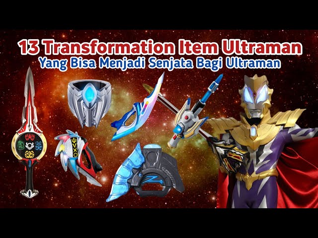 13 Alat Berubah Ultraman Yang Bisa jadi Senjata class=
