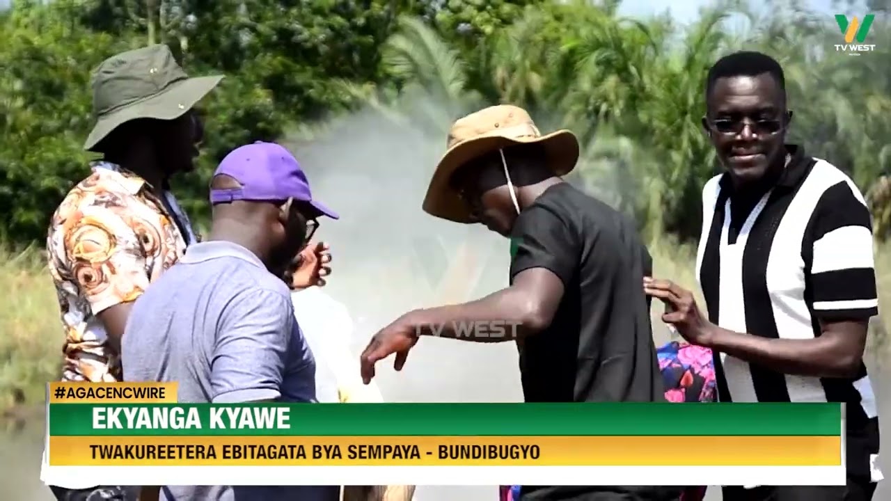 Agacencwire: Ebitagata bya Sempaya omuri Bundibugyo; Ekyanga Kyawe