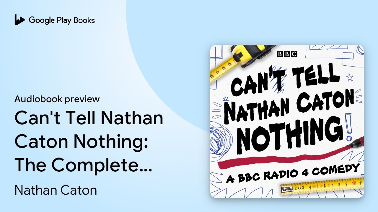 Can't Tell Nathan Caton Nothing: The Complete… by Nathan Caton · Audiobook preview