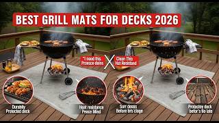 Top 5 Best Grill Mats For Decks In 2026 | Composite Deck Owners: You NEED These 5 Grill Mats Right