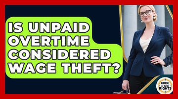 Is Unpaid Overtime Considered Wage Theft? - Guide To Your Rights