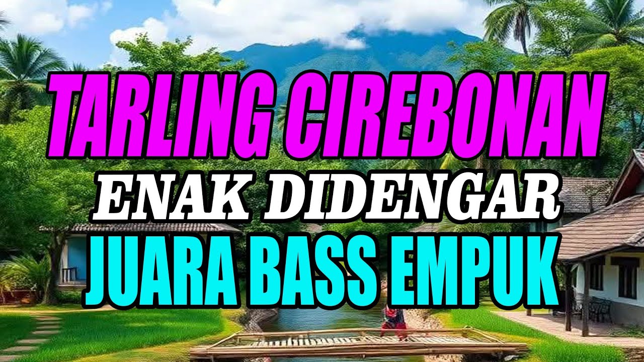 BASS EMPUK TARLING CIREBONAN DERMAYON ENAK DIDENGAR