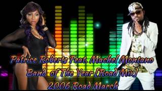 Patrice Roberts Ft. Machel Montano - Band Of The Year 2006 Roadmarch