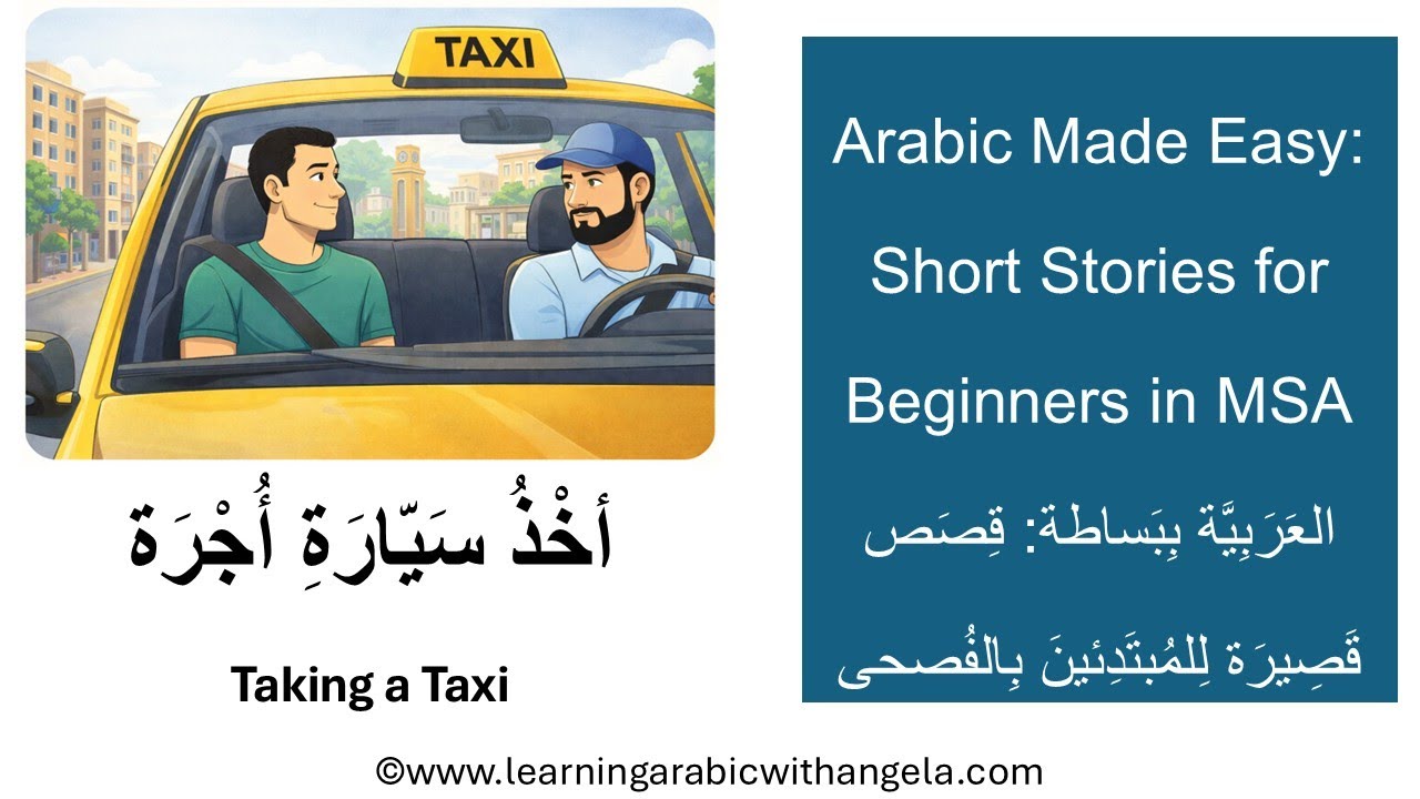 4- Arabic Made Easy - Taking a Taxi - Short Stories for Beginners in Arabic