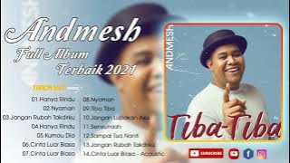 Andmesh Full Album Best Song ||  Full Album Terbaik Andmesh  || Full Album Tanpa Iklan