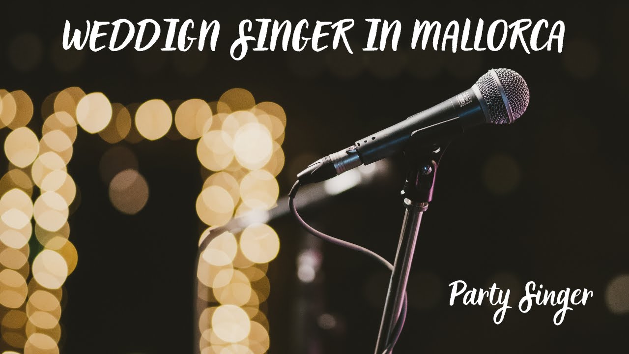 Wedding Singer in Mallorca for your Party