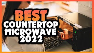 ✅ Best Countertop Microwaves Of 2022 [Buying Guide]