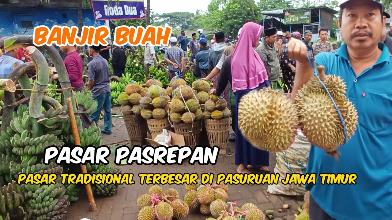 BANJIR DURIAN DI PASAR TRADISIONAL PASREPAN buah dan rempah asli dari petani pasuruan
