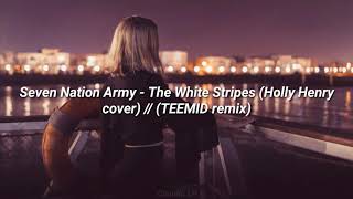 Seven Nation Army - Holly Henry cover (TEEMID Remix) \\ Lyrics + Traducción en español