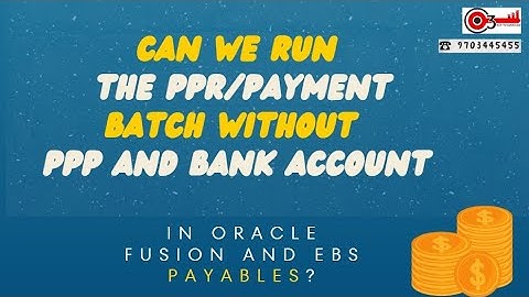 Can we run the PPR/Payment batch without PPP and Bank Account in Oracle Fusion and EBS Payables?